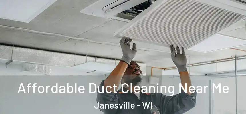Affordable Duct Cleaning Near Me Janesville - WI