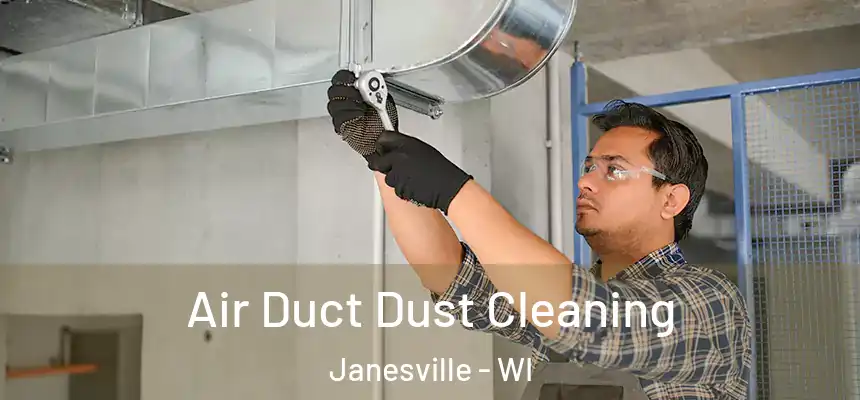 Air Duct Dust Cleaning Janesville - WI