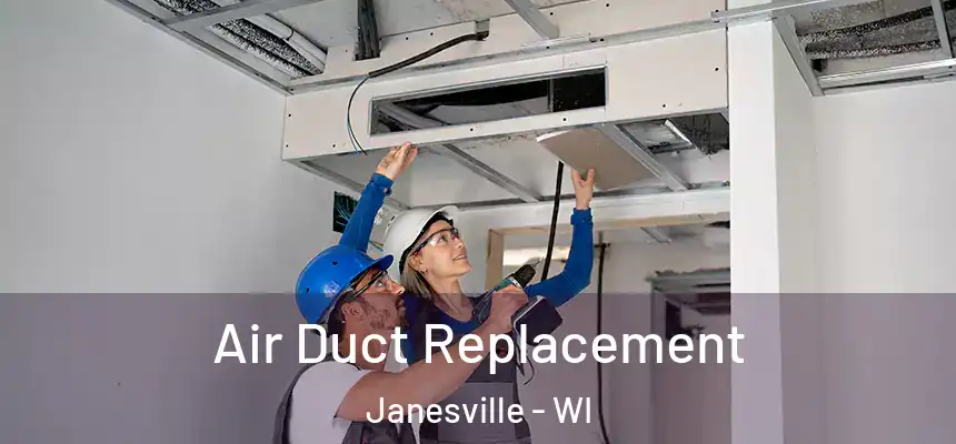Air Duct Replacement Janesville - WI
