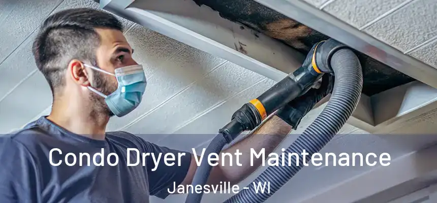 Condo Dryer Vent Maintenance Janesville - WI