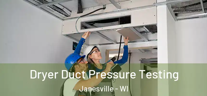 Dryer Duct Pressure Testing Janesville - WI