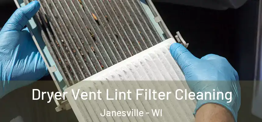 Dryer Vent Lint Filter Cleaning Janesville - WI