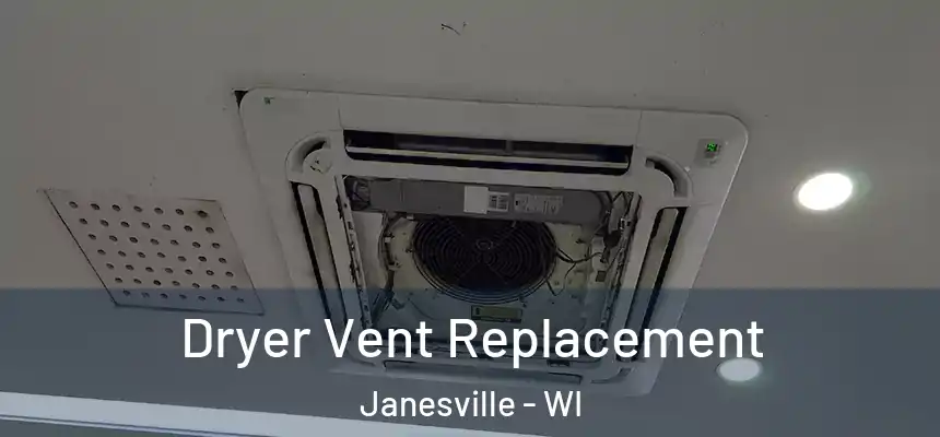 Dryer Vent Replacement Janesville - WI
