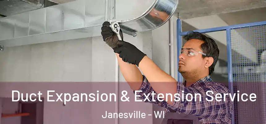 Duct Expansion & Extension Service Janesville - WI