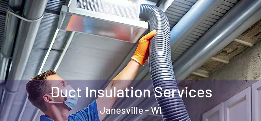Duct Insulation Services Janesville - WI
