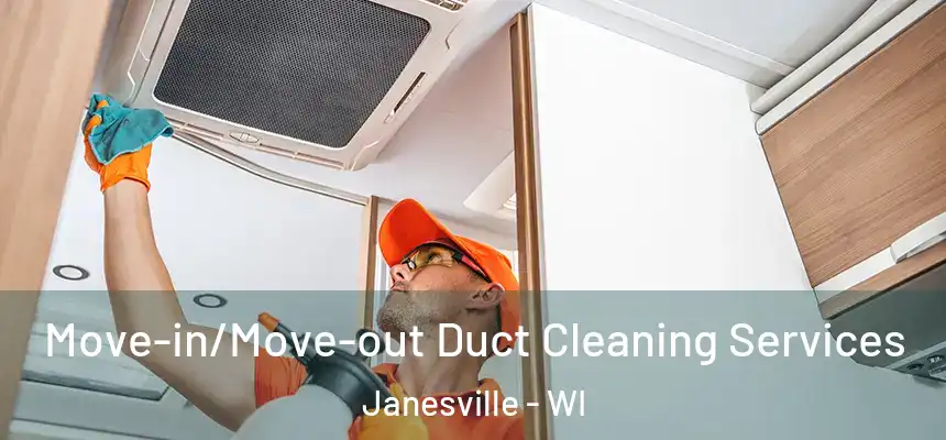 Move-in/Move-out Duct Cleaning Services Janesville - WI