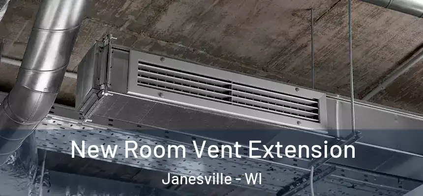 New Room Vent Extension Janesville - WI