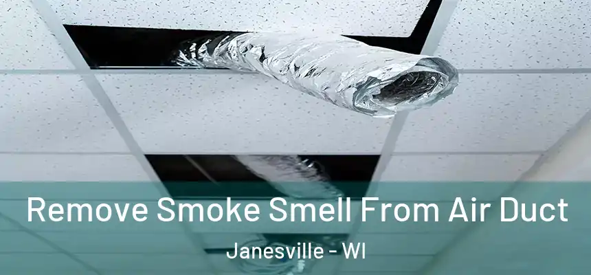 Remove Smoke Smell From Air Duct Janesville - WI