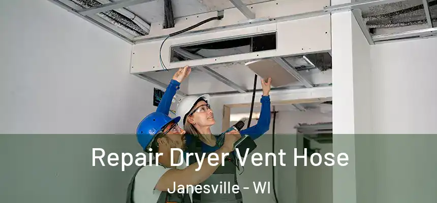 Repair Dryer Vent Hose Janesville - WI
