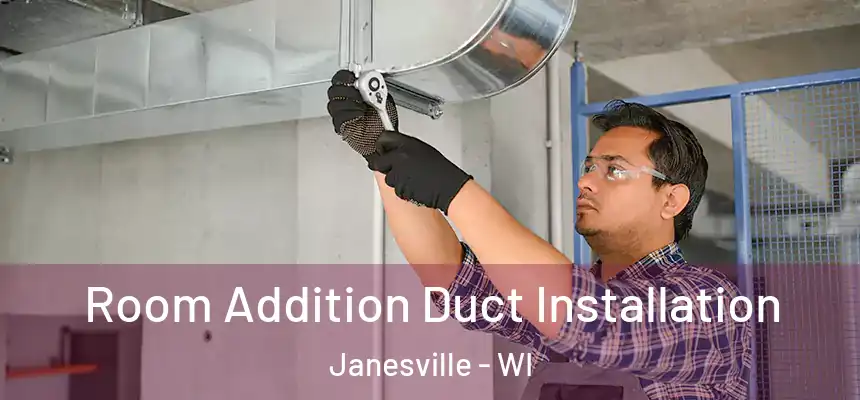 Room Addition Duct Installation Janesville - WI