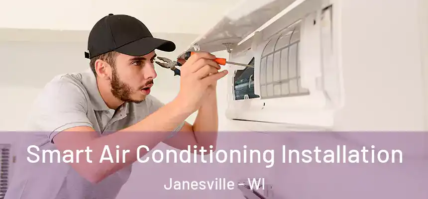 Smart Air Conditioning Installation Janesville - WI