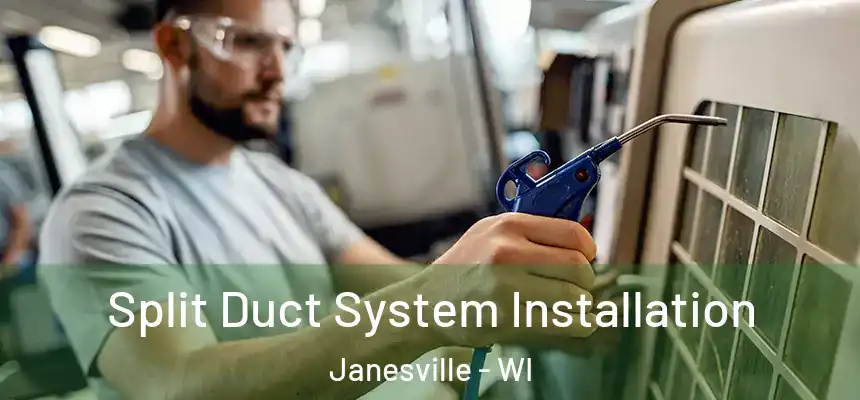 Split Duct System Installation Janesville - WI