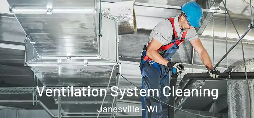Ventilation System Cleaning Janesville - WI
